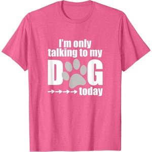 image:imageIm Only Talking to My Dog Today  Dog Lover Gift TShirtPink Heather