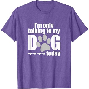 image:imageIm Only Talking to My Dog Today  Dog Lover Gift TShirtPurple Heather