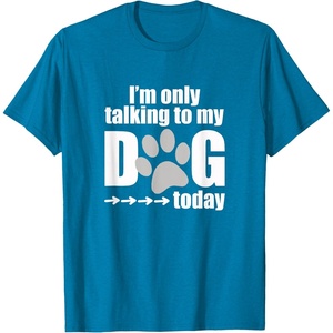 image:imageIm Only Talking to My Dog Today  Dog Lover Gift TShirtSapphire Blue