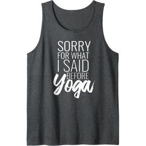 image:imageIm Sorry for What I Said Before Yoga  Workout Gym Gifts Tank TopDark Heather Grey