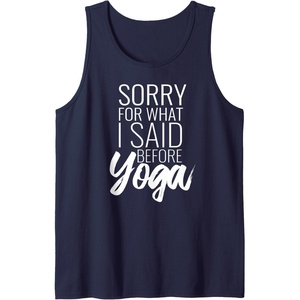image:imageIm Sorry for What I Said Before Yoga  Workout Gym Gifts Tank TopNavy Blue