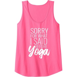 image:imageIm Sorry for What I Said Before Yoga  Workout Gym Gifts Tank TopNeon Pink