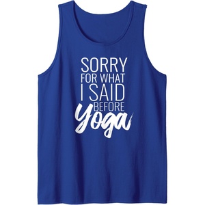 image:imageIm Sorry for What I Said Before Yoga  Workout Gym Gifts Tank TopRoyal Blue