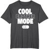 image:imageFunny Cool Brother Mode On Gift TShirtDark Heather Grey