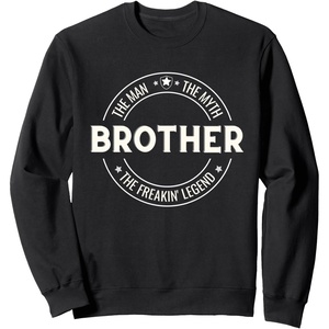 image:imageBrother  The Man The Myth The Legend Funny Gift SweatshirtBlack