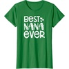 image:imageBest Nana Ever  Great gift for Grandmas Nanas and More TShirtKelly Green
