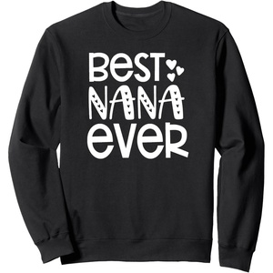 image:imageBest Nana Ever  Great gift for Grandmas Nanas and More SweatshirtBlack