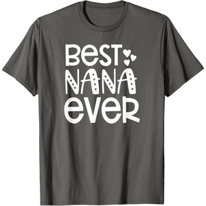 image:imageBest Nana Ever  Great gift for Grandmas Nanas and More TShirtAsphalt Grey