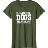 image:imageI Like Dogs and Maybe Like 3 People  Dog Lover Gift TShirt for Men Women Girls KidsOlive Green
