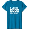 image:imageI Like Dogs and Maybe Like 3 People  Dog Lover Gift TShirt for Men Women Girls KidsSapphire Blue
