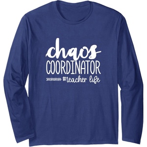 image:imageChaos Coordinator  Great gift for Teachers Long Sleeve TShirtNavy Blue