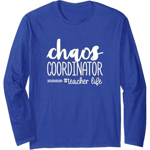 image:imageChaos Coordinator  Great gift for Teachers Long Sleeve TShirtRoyal Blue