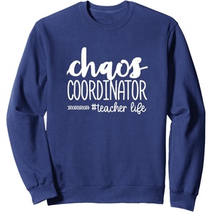 image:imageChaos Coordinator  Great gift for Teachers SweatshirtNavy Blue