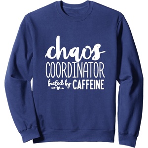 image:imageChaos Coordinator Great gift for Women Friends Mom SweatshirtNavy Blue