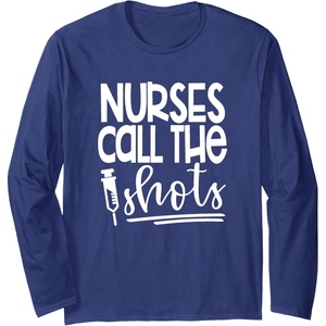 image:imageNurses Call the ShotsGreat gift for Nurses Medical Workers Long Sleeve TShirtNavy Blue