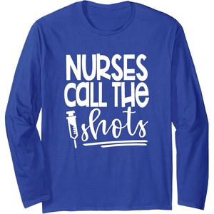 image:imageNurses Call the ShotsGreat gift for Nurses Medical Workers Long Sleeve TShirtRoyal Blue