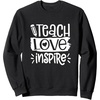 image:imageTeach Love Inspire  Great gift for Teachers SweatshirtBlack