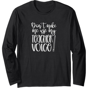 image:imageDont Make Me Use My Teacher Voice  Great gift for Teachers Long Sleeve TShirtBlack