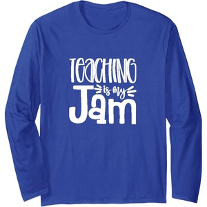 image:imageTeaching is My Jam  Great gift for Teachers Long Sleeve TShirtRoyal Blue