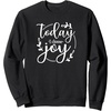 image:imageToday I Choose Joy Gift for Women Friends Sisters SweatshirtBlack