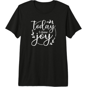 image:imageToday I Choose Joy Gift for Women Friends Sisters Premium Triblend TShirtBlack