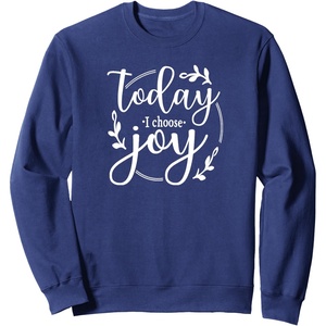 image:imageToday I Choose Joy Gift for Women Friends Sisters SweatshirtNavy Blue
