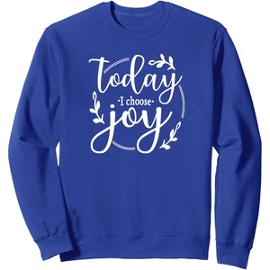 image:imageToday I Choose Joy Gift for Women Friends Sisters SweatshirtRoyal Blue