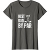 image:imageFunny Best Dad By Par Golf Gift TShirtAsphalt Grey