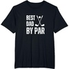 image:imageFunny Best Dad By Par Golf Gift TShirtBlack