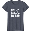 image:imageFunny Best Dad By Par Golf Gift TShirtHeather Blue