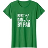 image:imageFunny Best Dad By Par Golf Gift TShirtKelly Green