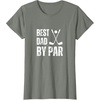 image:imageFunny Best Dad By Par Golf Gift TShirtOlive Heather
