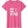 image:imageFunny Best Dad By Par Golf Gift TShirtPink Heather