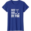 image:imageFunny Best Dad By Par Golf Gift TShirtRoyal Blue