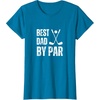 image:imageFunny Best Dad By Par Golf Gift TShirtSapphire Blue
