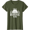 image:imageTalk Birdie To Me  Golf Gift TShirtOlive Green