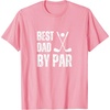 image:imageFunny Best Dad By Par Golf Gift TShirtPink