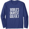 image:imageWorlds Okayest Golfer  Great Gift for Golfers Long Sleeve TShirtNavy Blue