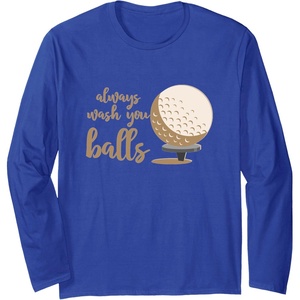 image:imageAlways Wash You Balls  Golf Gift Long Sleeve TShirtRoyal Blue