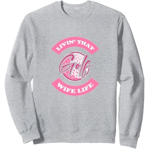 image:imageLivin That Wife Life  Golf Gift SweatshirtHeather Grey