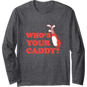 image:imageWhos Your Caddy  Golf Gift Long Sleeve TShirtDark Heather Grey