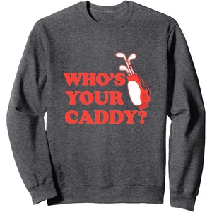 image:imageWhos Your Caddy  Golf Gift SweatshirtDark Heather Grey