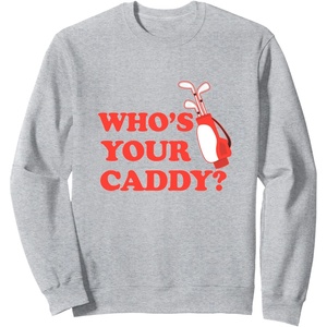 image:imageWhos Your Caddy  Golf Gift SweatshirtHeather Grey