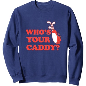 image:imageWhos Your Caddy  Golf Gift SweatshirtNavy Blue