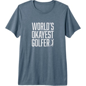 image:imageWorlds Okayest Golfer  Great Gift for Golfers Premium Triblend TShirtSlate Grey