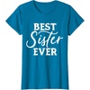 image:imageBest Sister Ever  Great gift for Sister Friend amp More TShirtSapphire Blue
