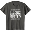 image:imageFreakin Awesome Sister Looks Like  Gift for Sisters TShirtAsphalt Grey