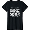 image:imageFreakin Awesome Sister Looks Like  Gift for Sisters TShirtBlack