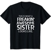 image:imageFreakin Awesome Sister Looks Like  Gift for Sisters TShirtBlack