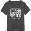 image:imageFreakin Awesome Sister Looks Like  Gift for Sisters TShirtDark Heather Grey